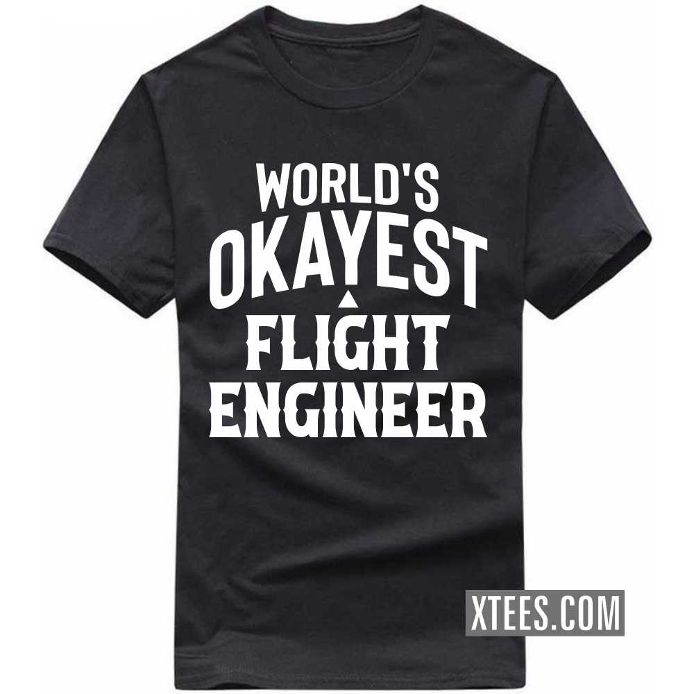 World's Okayest FLIGHT ENGINEER Profession T-shirt image