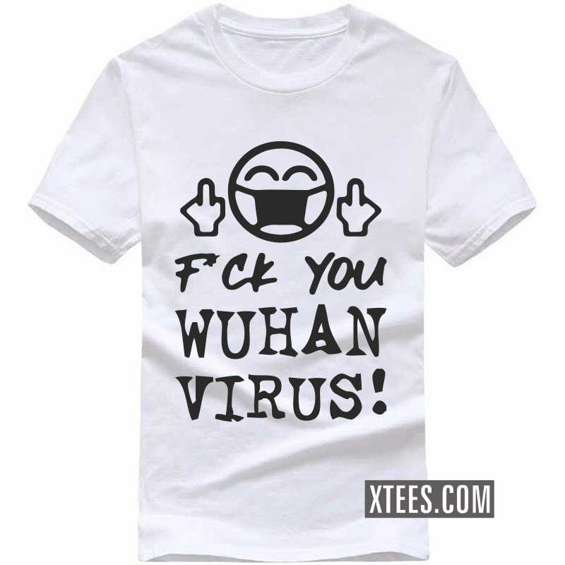 Fuck You Wuhan Virus T-shirt image