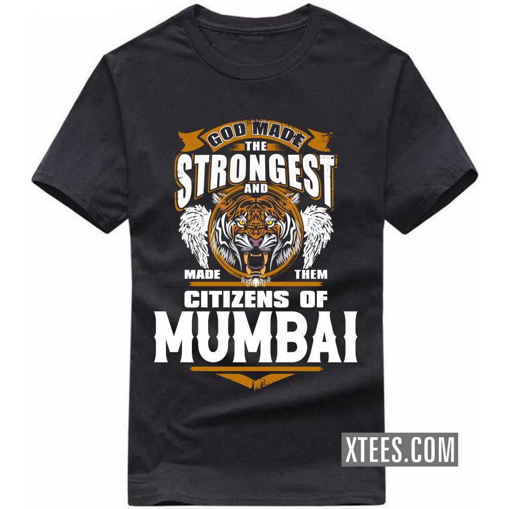 God Made The Strongest And Made Them Citizens Of Mumbai India City T-shirt image