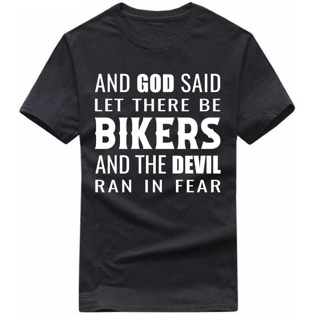 And God Said Let There Be Bikers And The Devil Ran In Fear T-shirt image