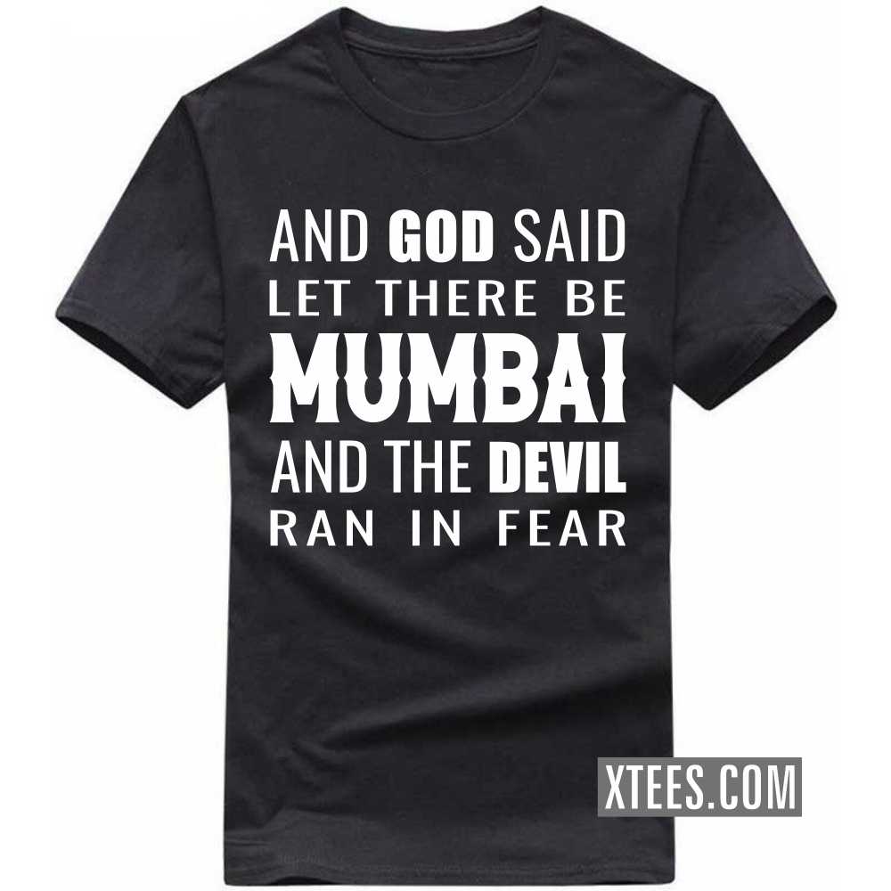 And God Said Let There Be Mumbai And The Devil Ran In Fear India City T-shirt image