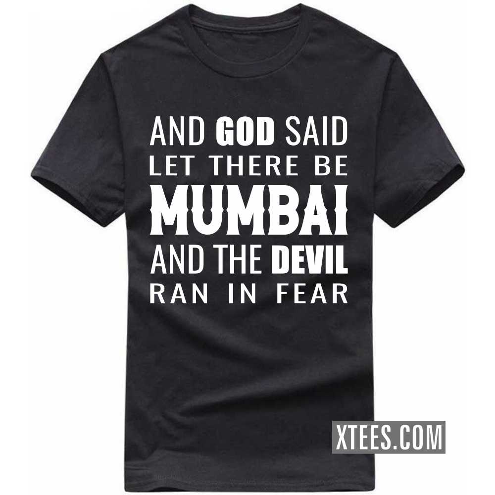 And God Said Let There Be Mumbai And The Devil Ran In Fear India City T-shirt image