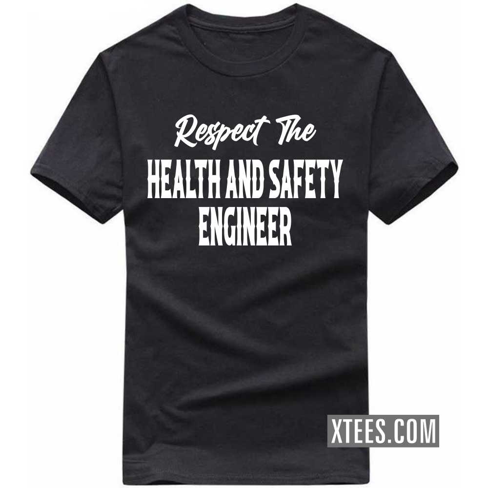 Respect The HEALTH AND SAFETY ENGINEER Profession T-shirt image