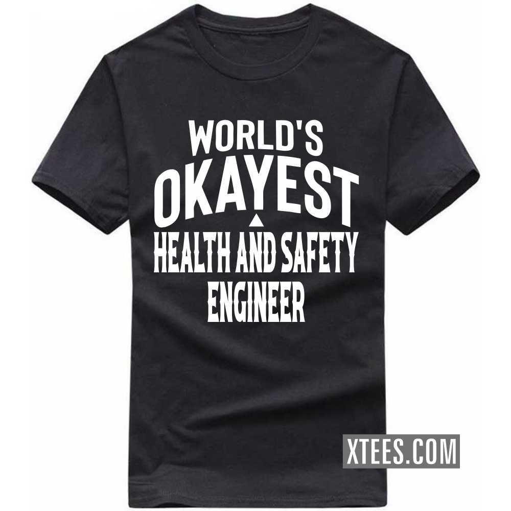 World's Okayest HEALTH AND SAFETY ENGINEER Profession T-shirt image