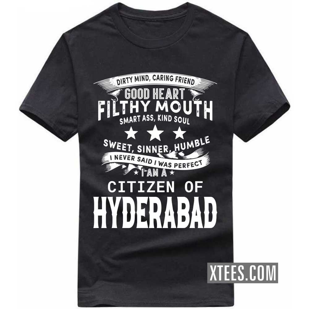 I Never Said I Was Perfect I Am A Citizen Of HYDERABAD India City T-shirt image