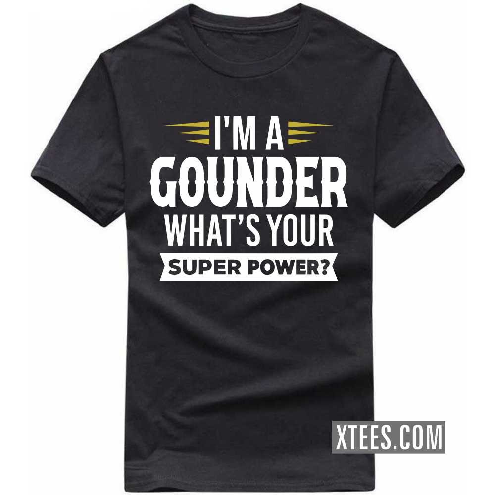 I'm A Gounder What's Your Super Power? Caste Name T-shirt image
