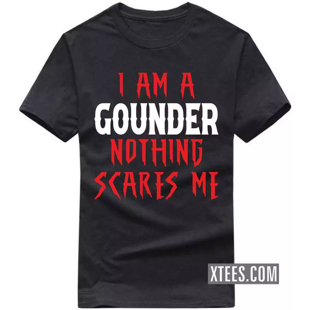 I Am A Gounder Nothing Scares Me Caste Name T-shirt image