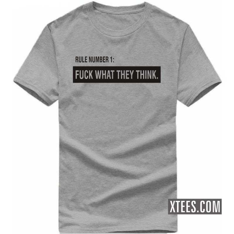 Rule Number 1 One Fuck What They Think Explicit quotes T-shirt image