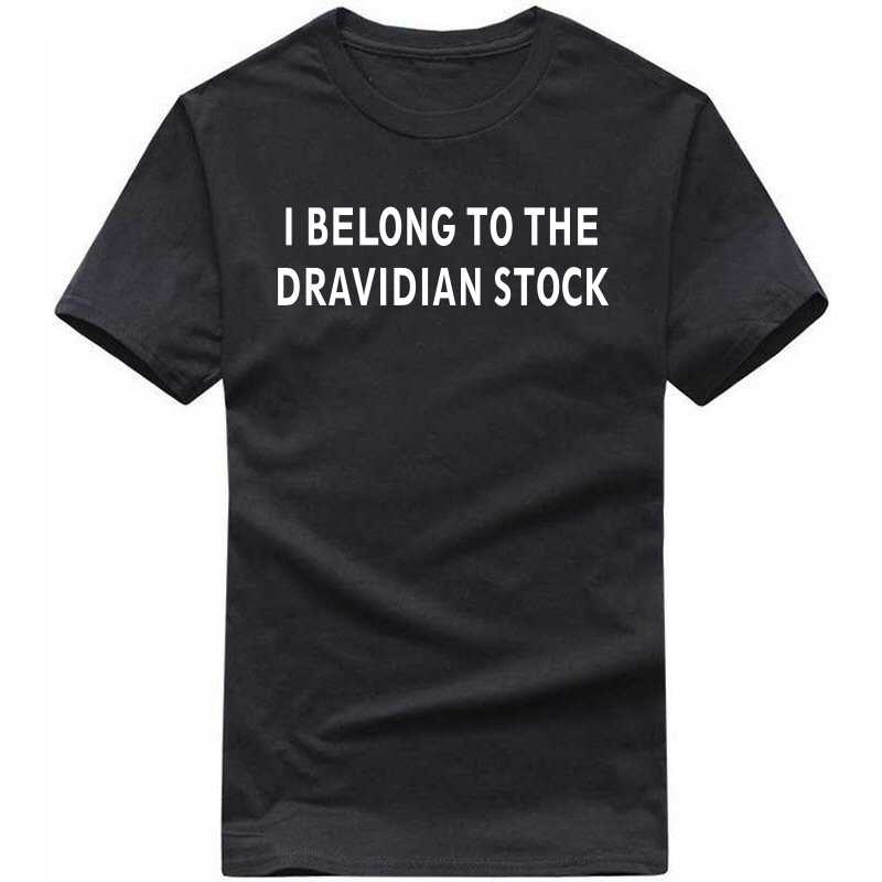 I Belong To The Dravidian Stock Dmk Quotes T-shirt India image