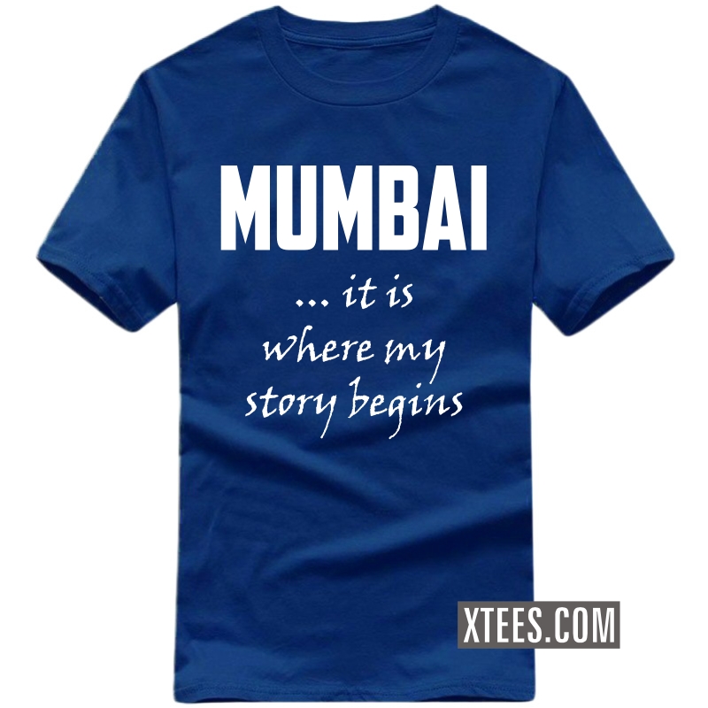 Mumbai It Is Where My Story Begins T Shirt image