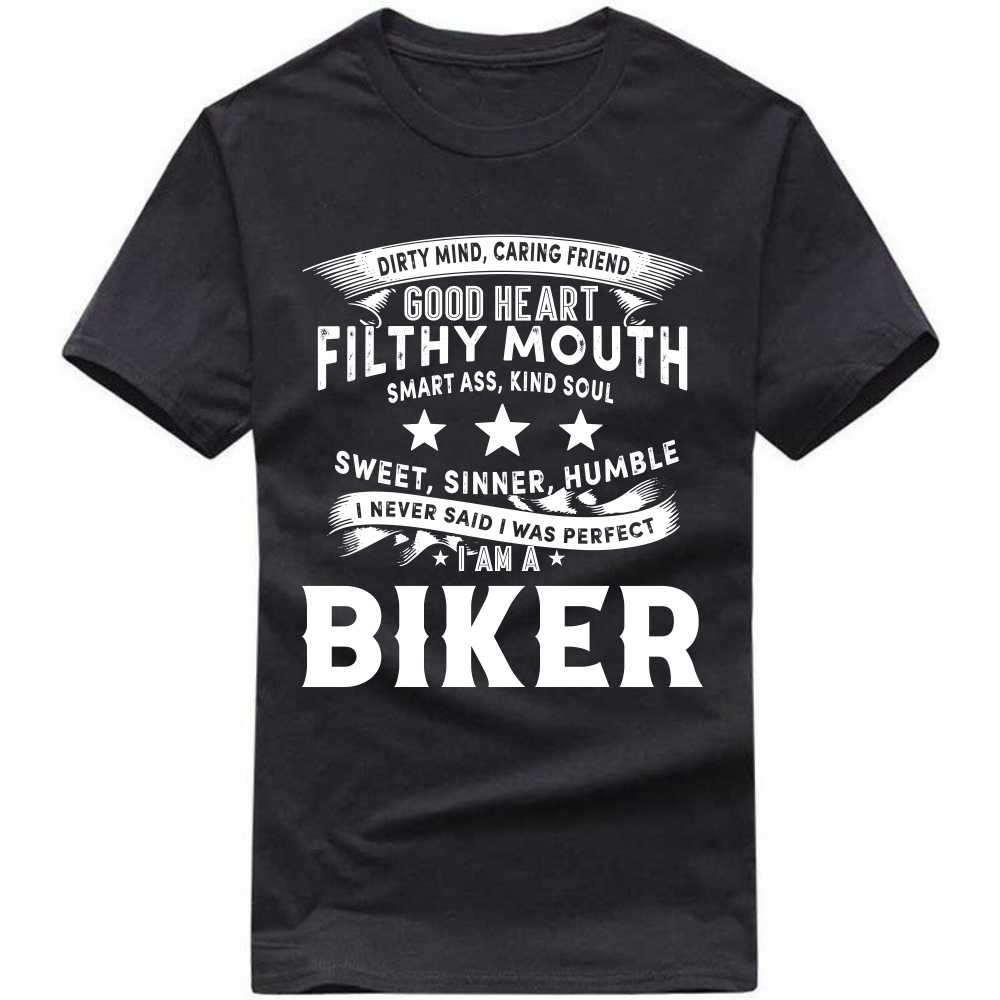 I Never Said I Was Perfect I Am A Biker T-shirt image