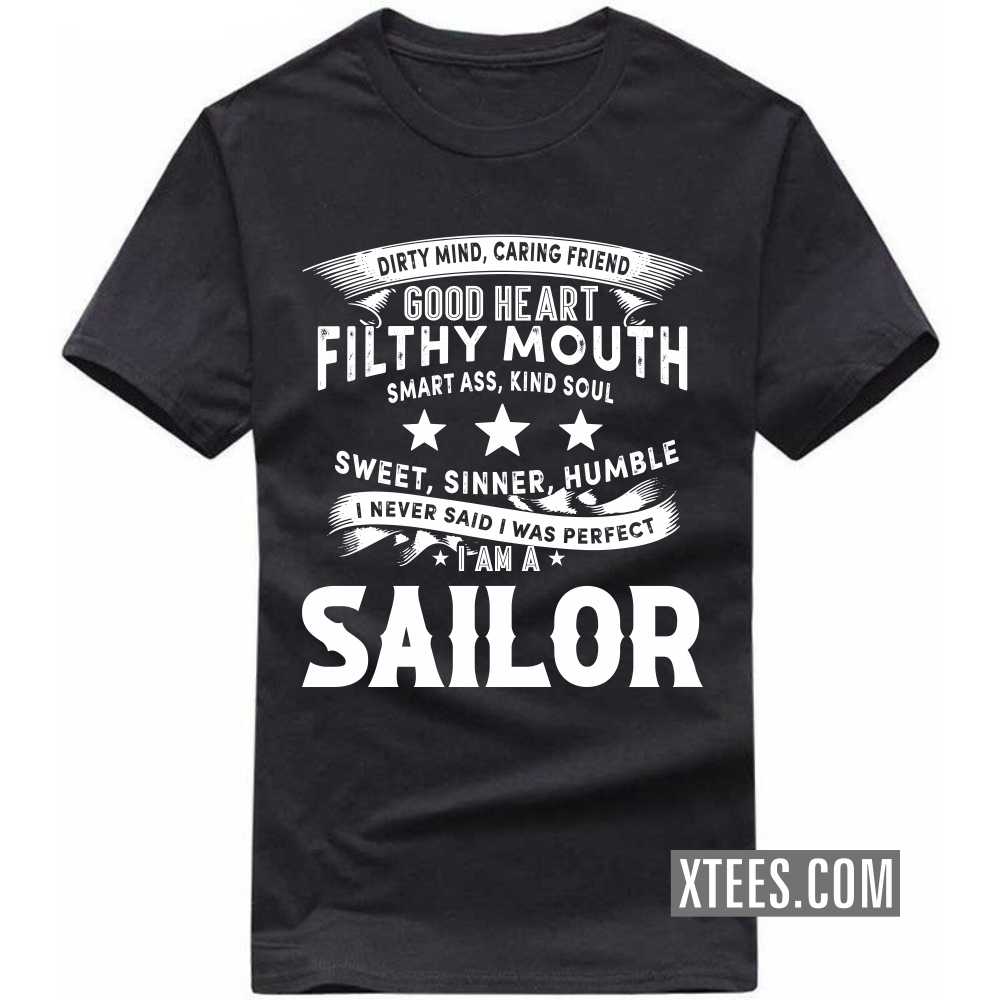 I Never Said I Was Perfect I Am A Sailor Profession T-shirt image