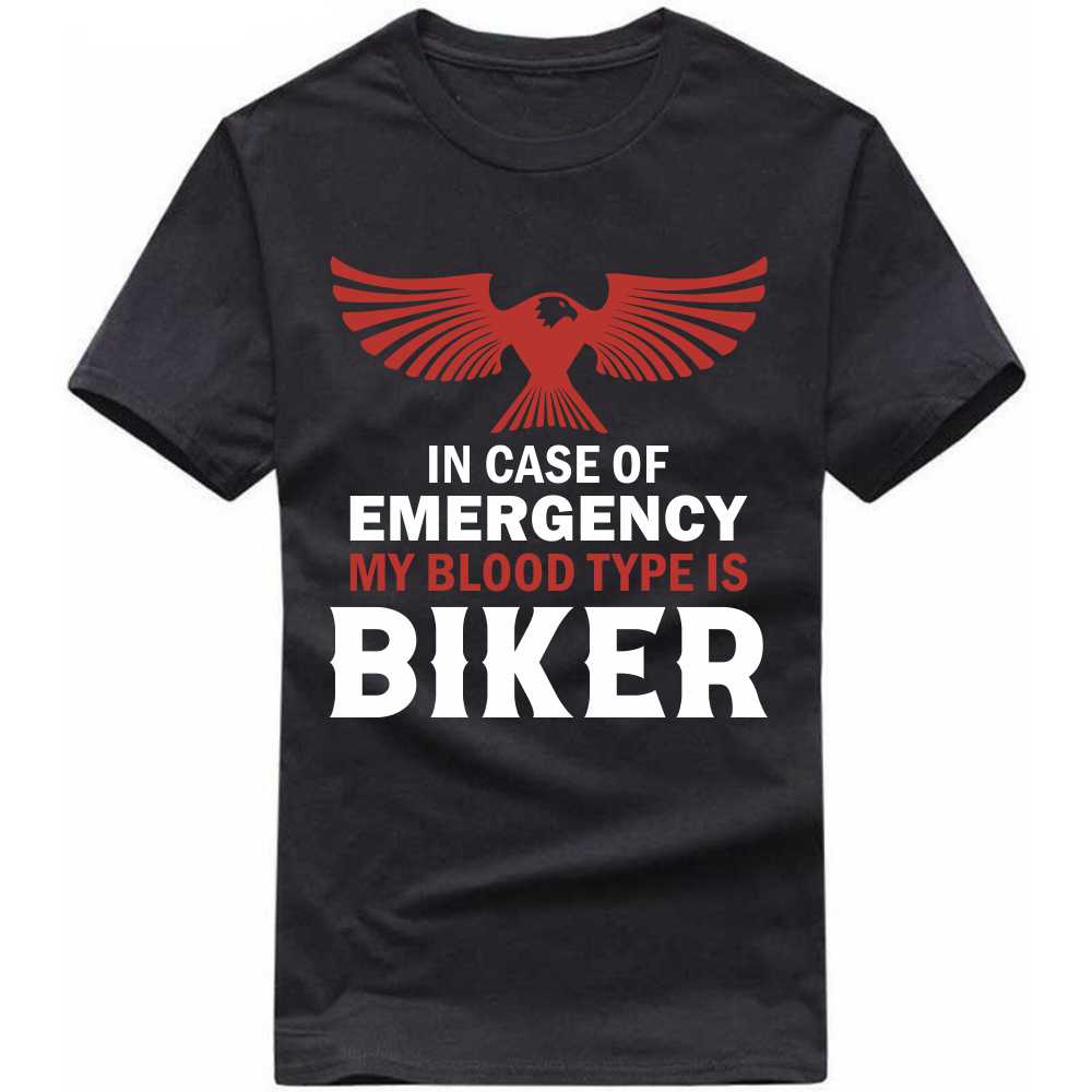 In Case Of Emergency My Blood Type Is Biker T-shirt image