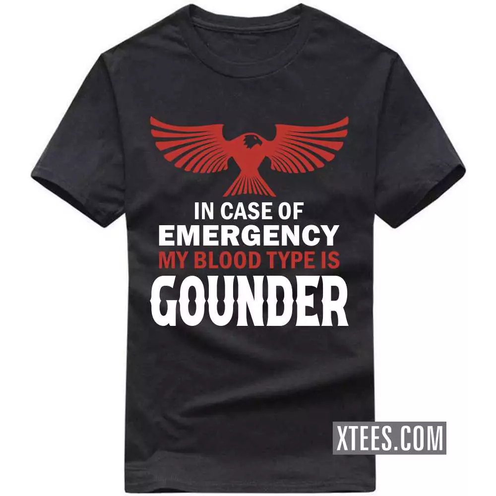 In Case Of Emergency My Blood Type Is Gounder Caste Name T-shirt image