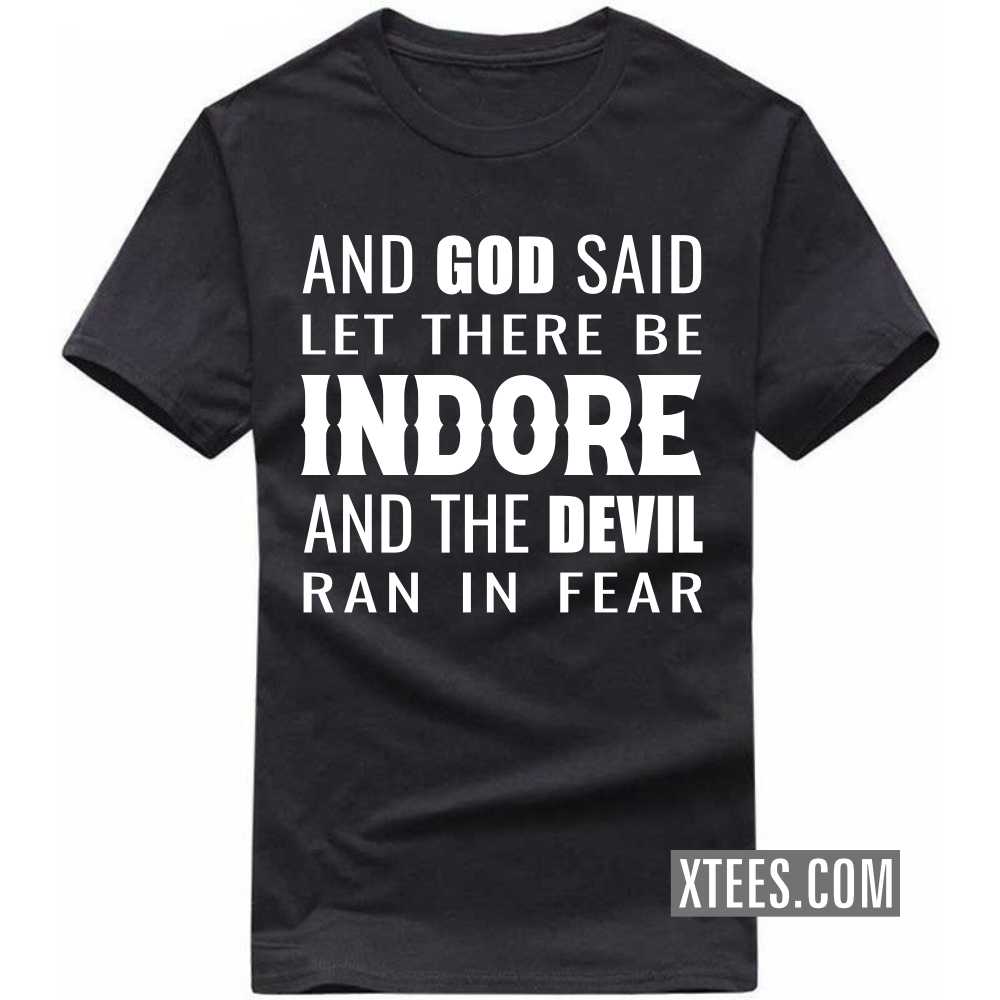 And God Said Let There Be INDORE And The Devil Ran In Fear India City T-shirt image