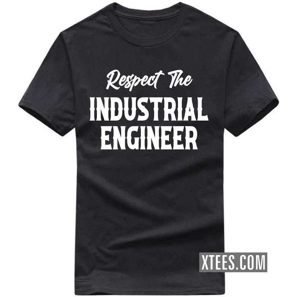 Respect The INDUSTRIAL ENGINEER Profession T-shirt image