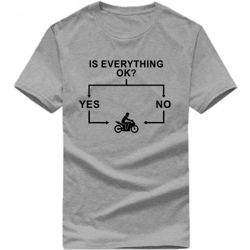 Is Everything Ok Yes Ride No Ride Biker T-shirt India image