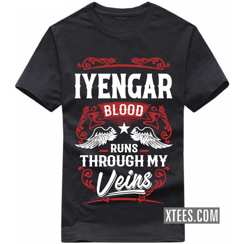 Iyengar Blood Runs Through My Veins Caste Name T-shirt image