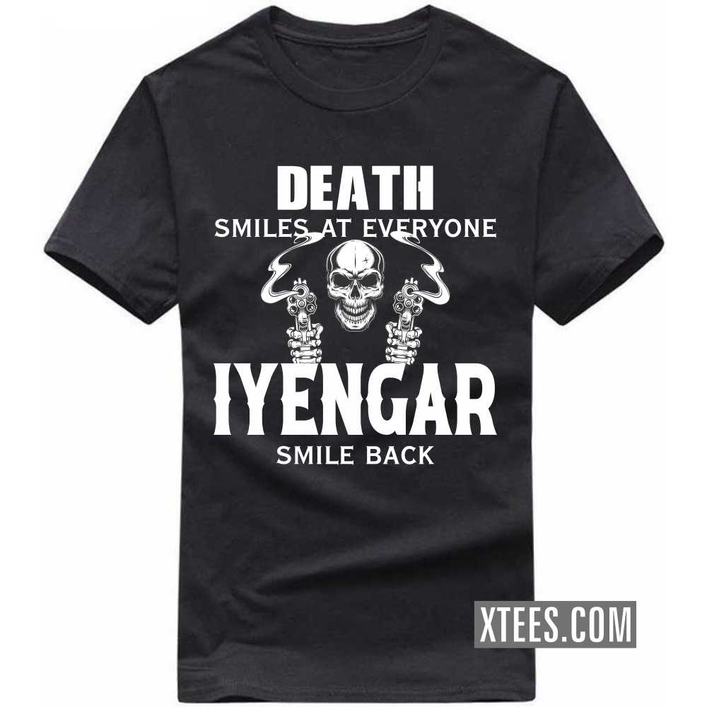 Death Smiles At Everyone Iyengars Smile Back Caste Name T-shirt image