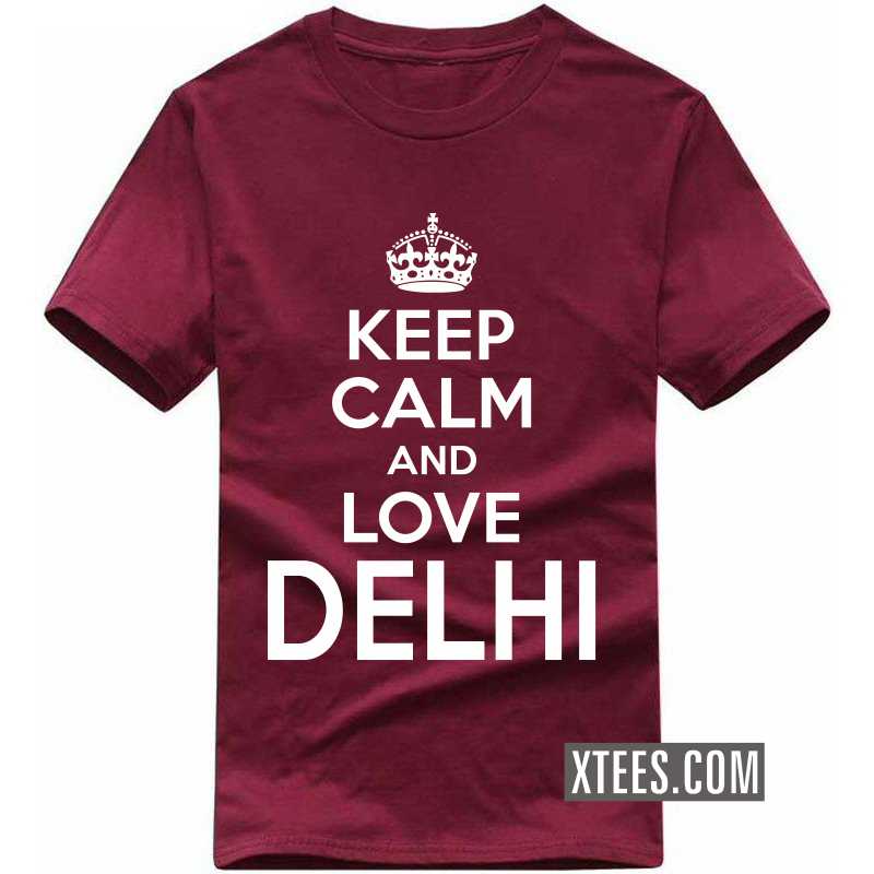 Keep Calm And Love Delhi T Shirt image