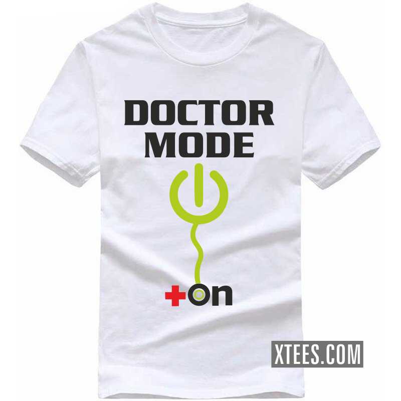 Doctor Mode On T Shirt image