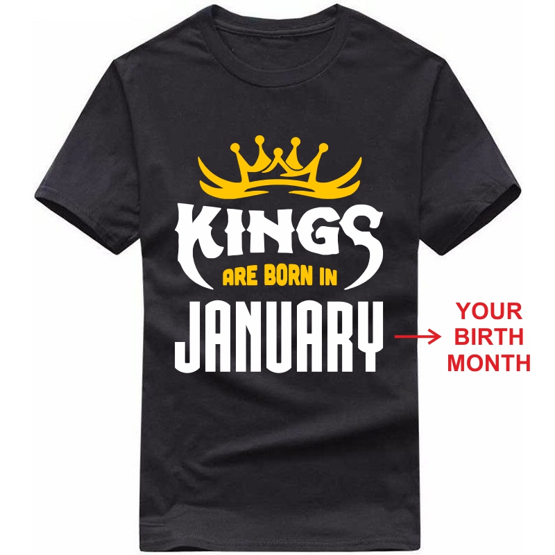 Kings Are Born In < Birth Month > Birthday Personalised T-shirts image