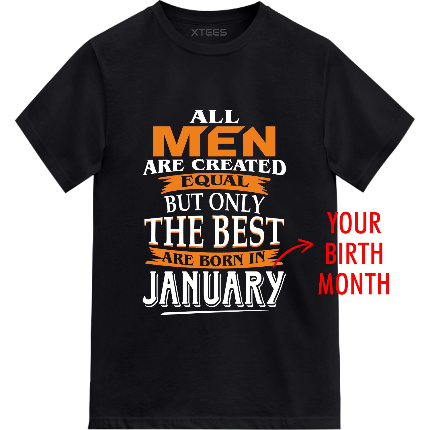 All Men Are Created Equal But Only The Best Are Born In < Birth Month> Custom Birthday T-shirt image