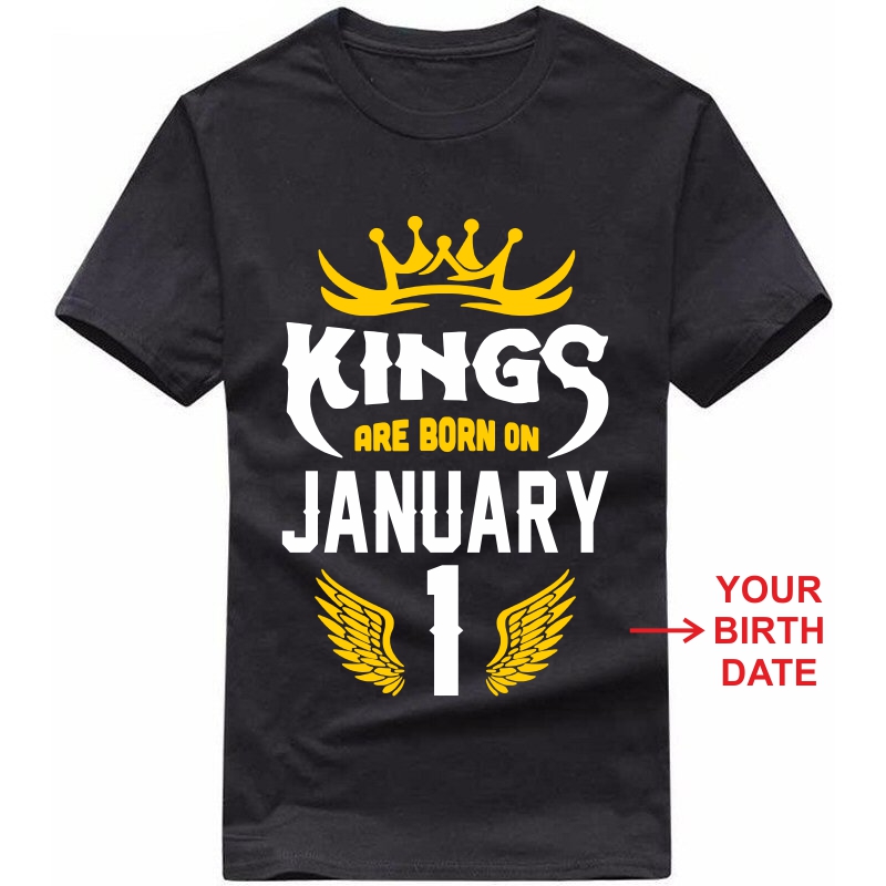 Kings Are Born On < Birth Day Date > Birthday Personalised T-shirts image