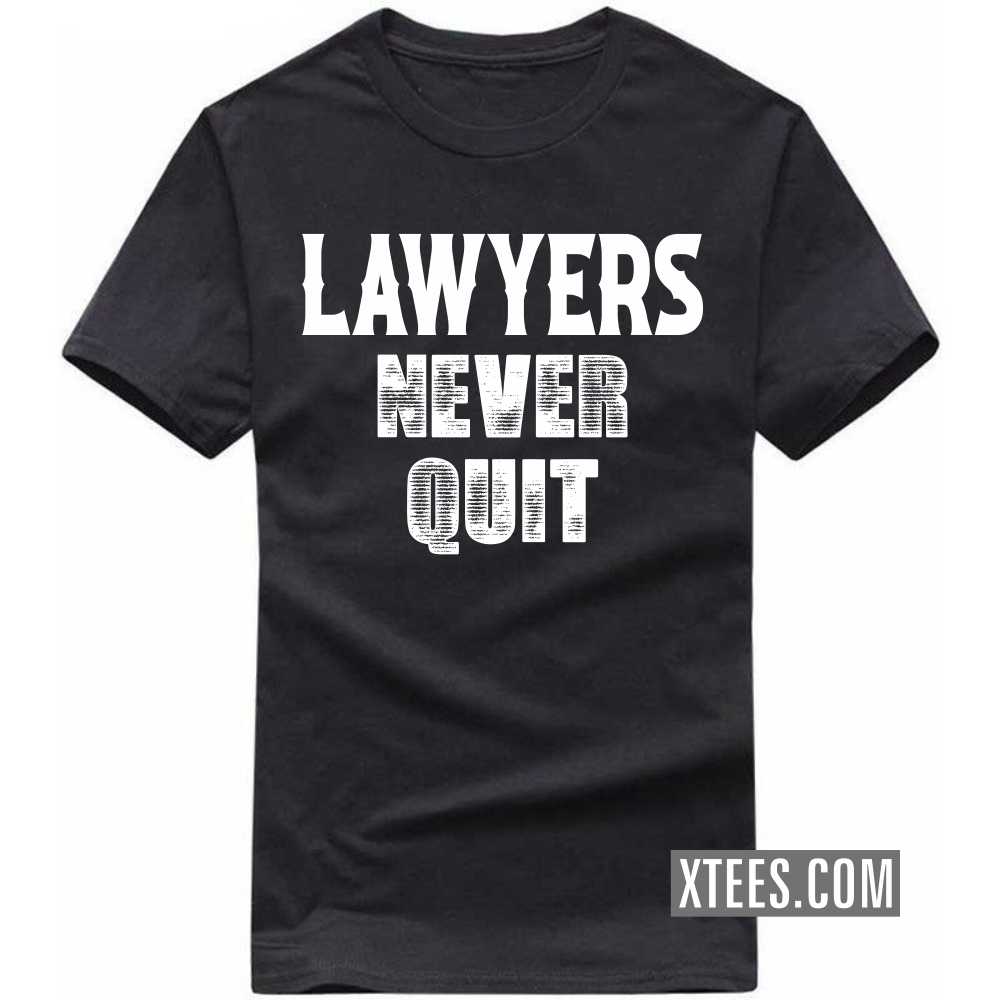 LAWYERs Never Quit Profession T-shirt image