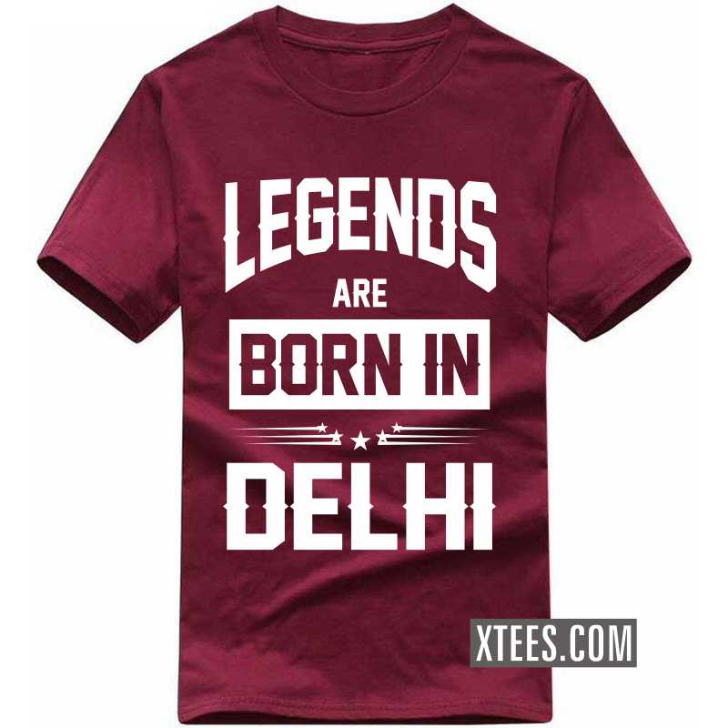 Legends Are Born In Delhi T Shirt image