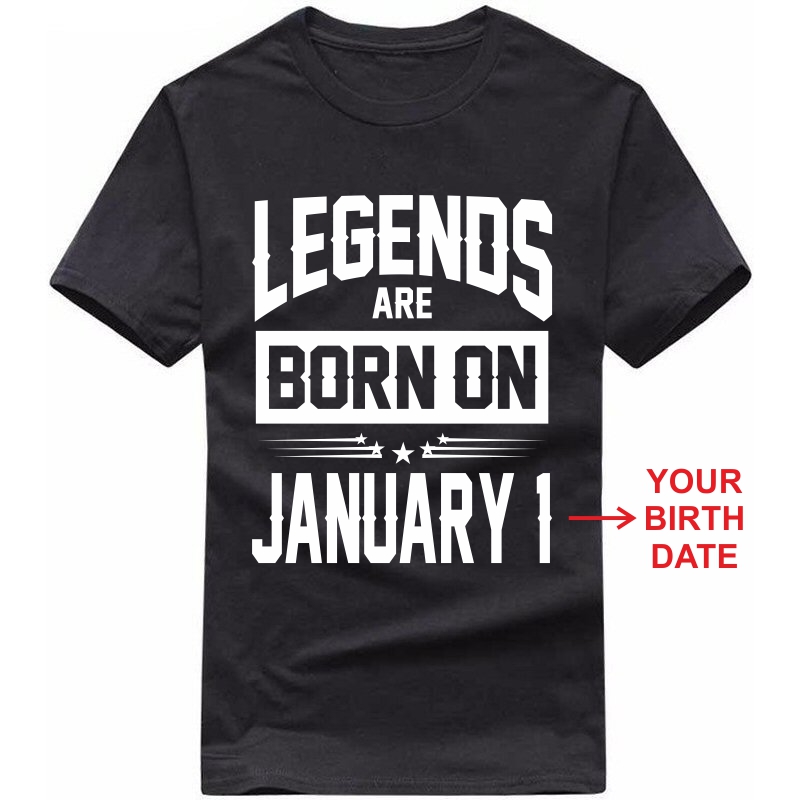 Legends Are Born On < Birth Day Date > Birthday Personalised  T-shirts image