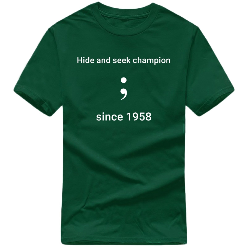 Semicolon Hide And Seek Champion Since 1958 Funny Geek Programmer Quotes T-shirt India image