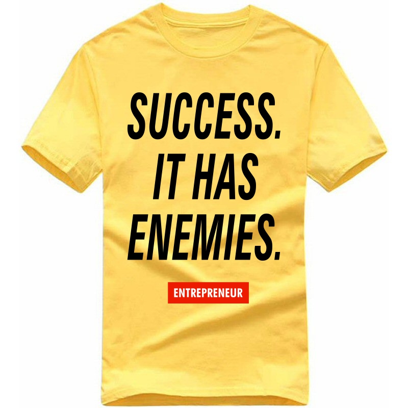 Success It Has Enemies : Entrepreneur & Startup T-shirt image
