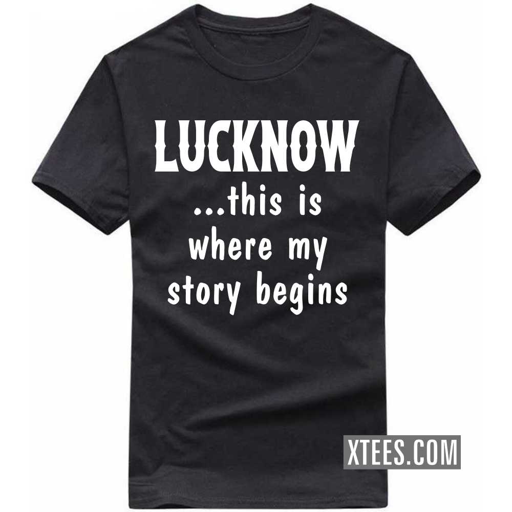 LUCKNOW This Is Where My Story Begins India City T-shirt image