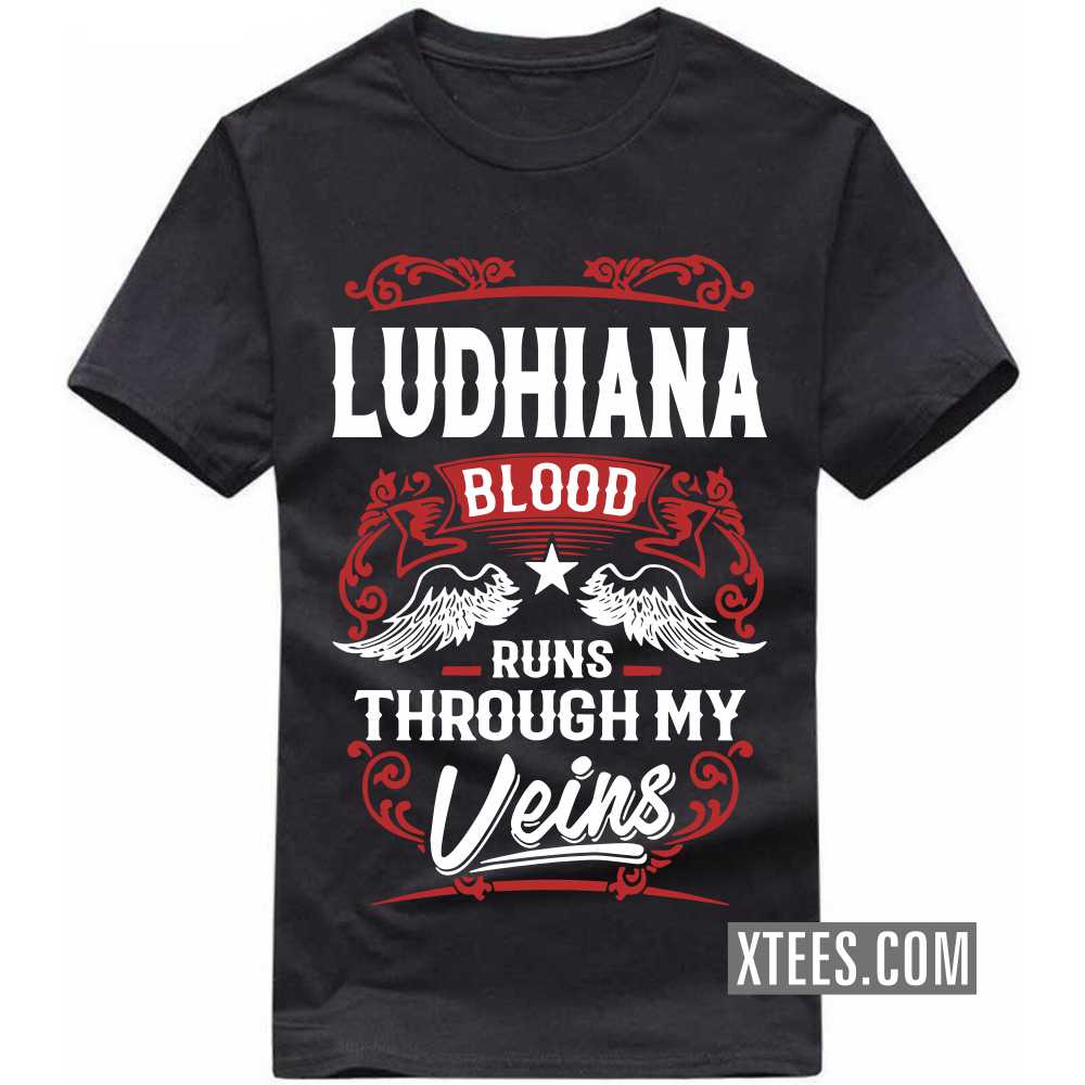 LUDHIANA Blood Runs Through My Veins India City T-shirt image