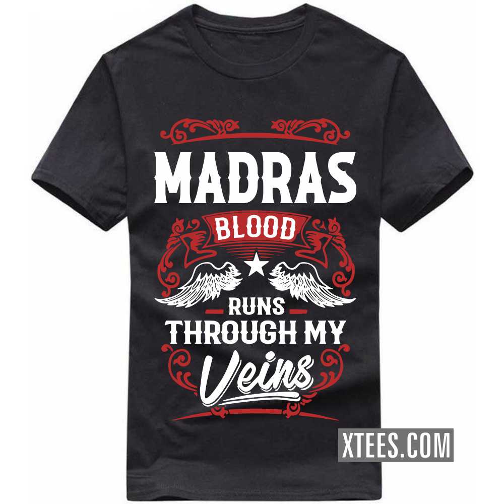 MADRAS Blood Runs Through My Veins India City T-shirt image