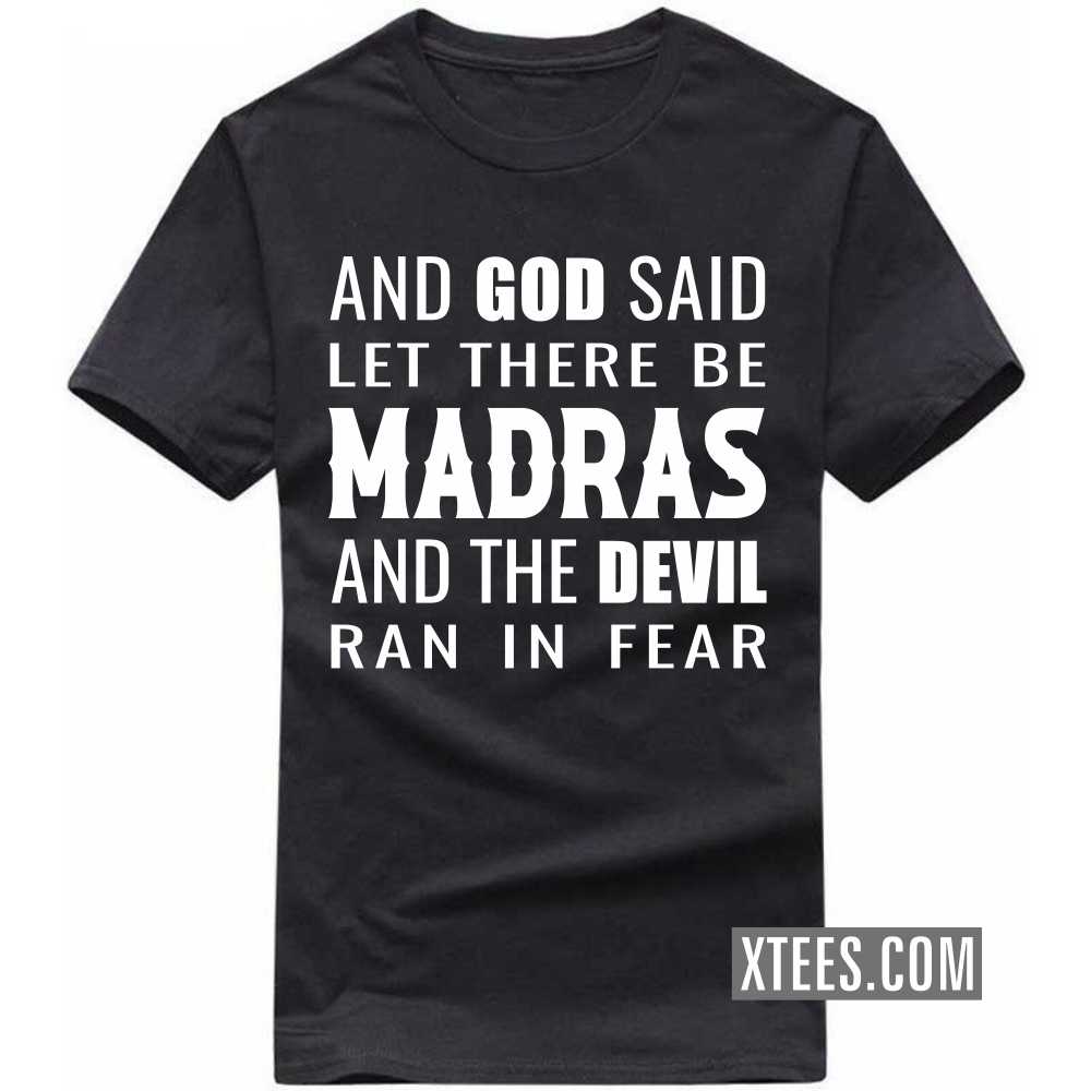 And God Said Let There Be MADRAS And The Devil Ran In Fear India City T-shirt image