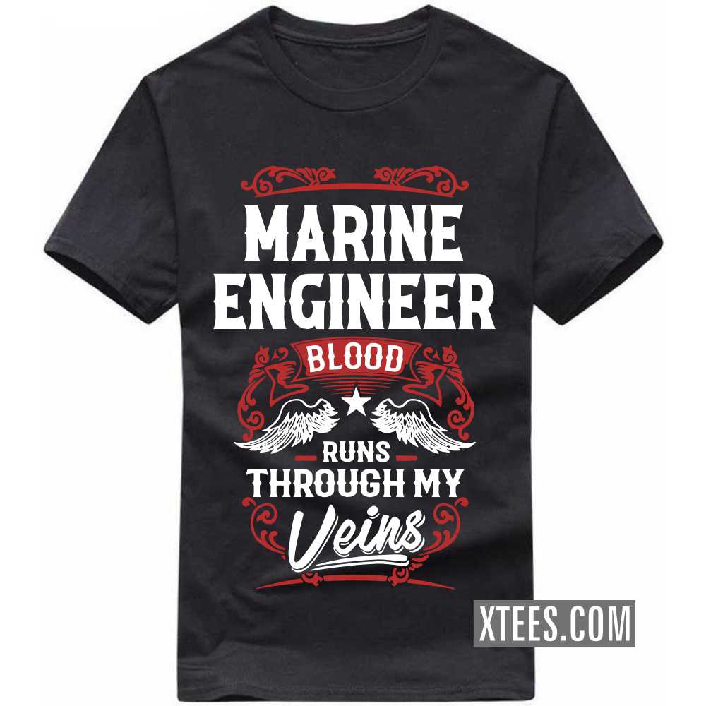 MARINE ENGINEER Blood Runs Through My Veins Profession T-shirt image