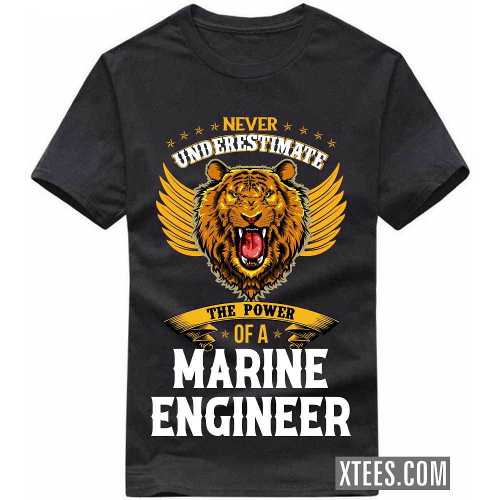 Never Underestimate The Power Of A MARINE ENGINEER Profession T-shirt image