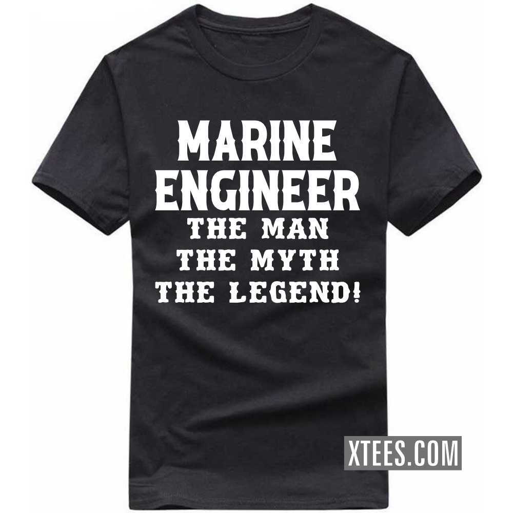 MARINE ENGINEER The Man The Myth The Legend Profession T-shirt image