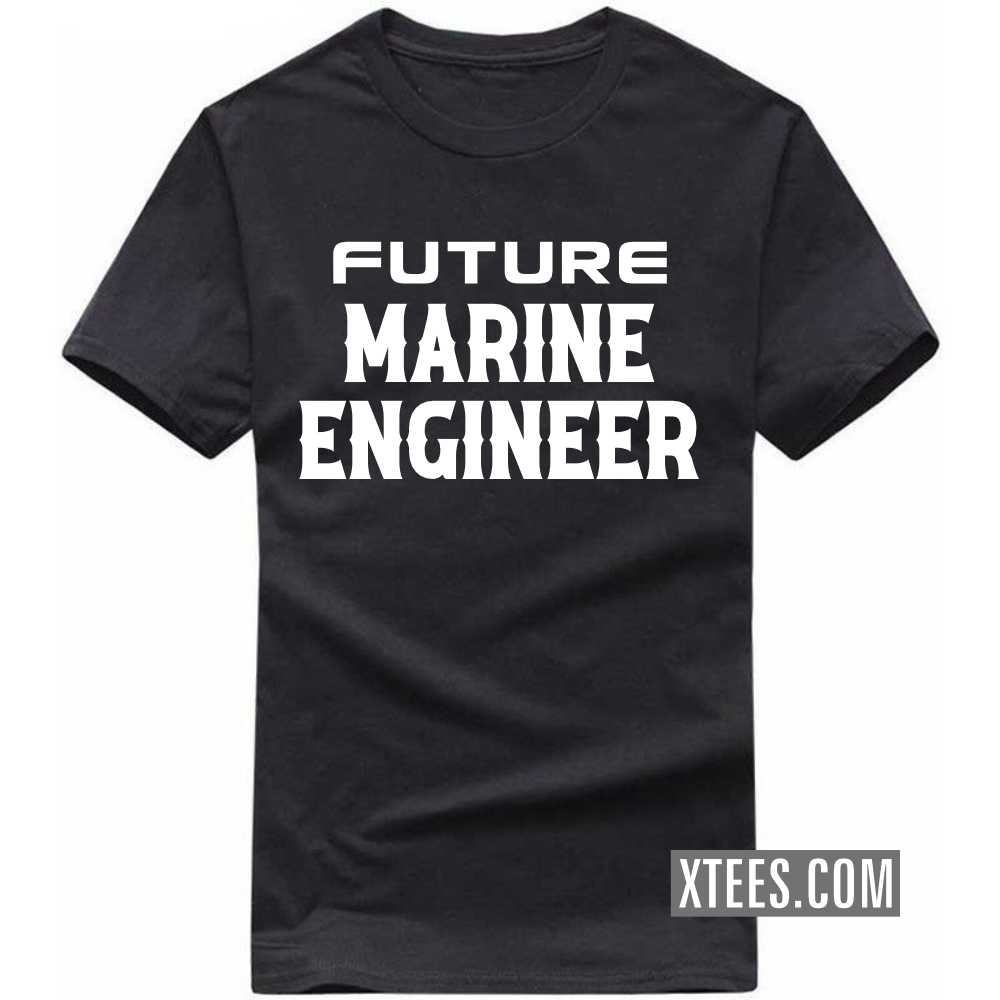 Future MARINE ENGINEER Profession T-shirt image