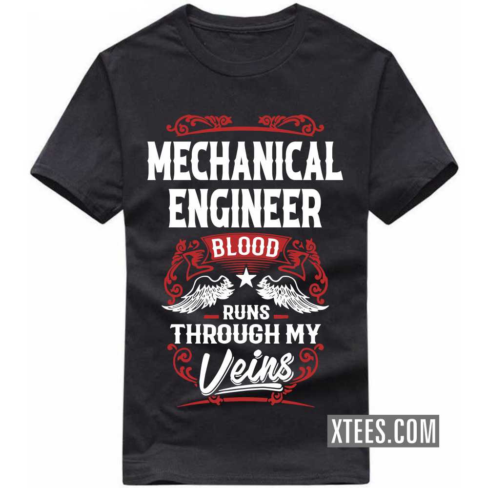 MECHANICAL ENGINEER Blood Runs Through My Veins Profession T-shirt image