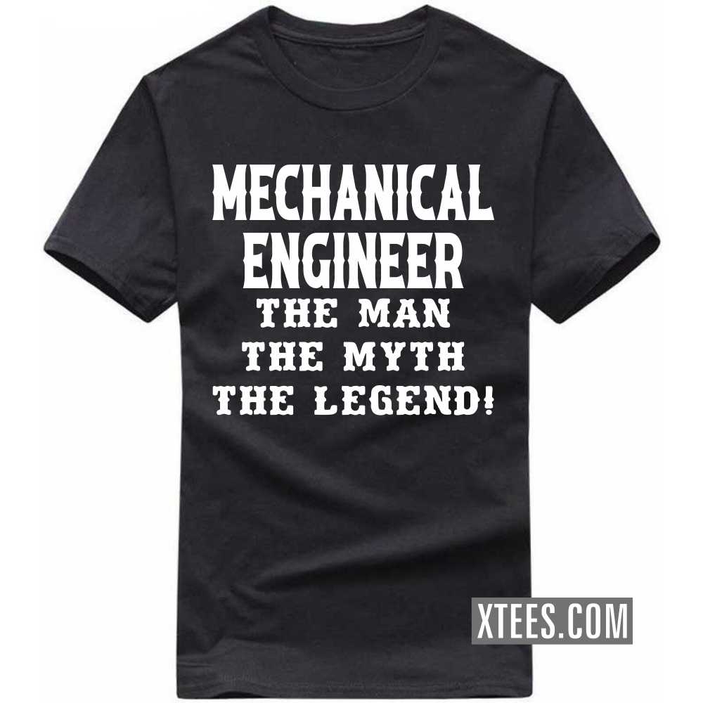 MECHANICAL ENGINEER The Man The Myth The Legend Profession T-shirt image