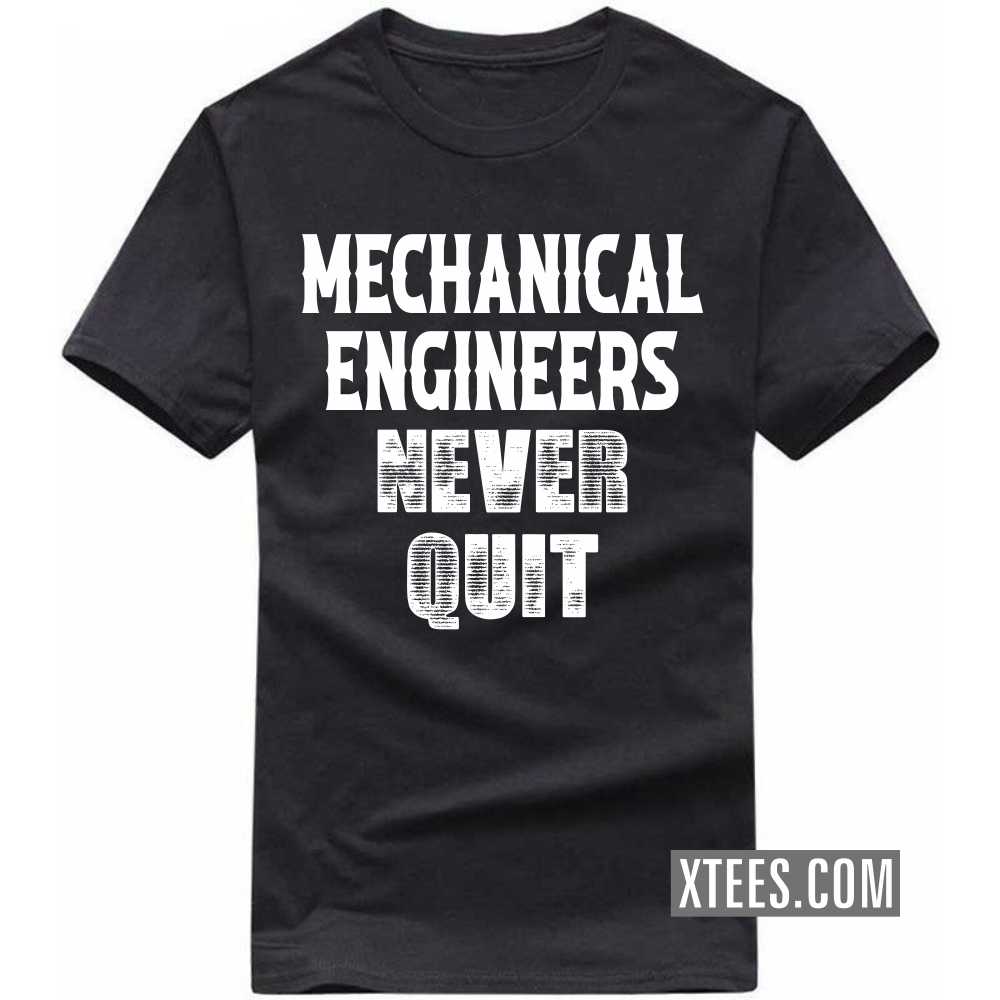MECHANICAL ENGINEERs Never Quit Profession T-shirt image