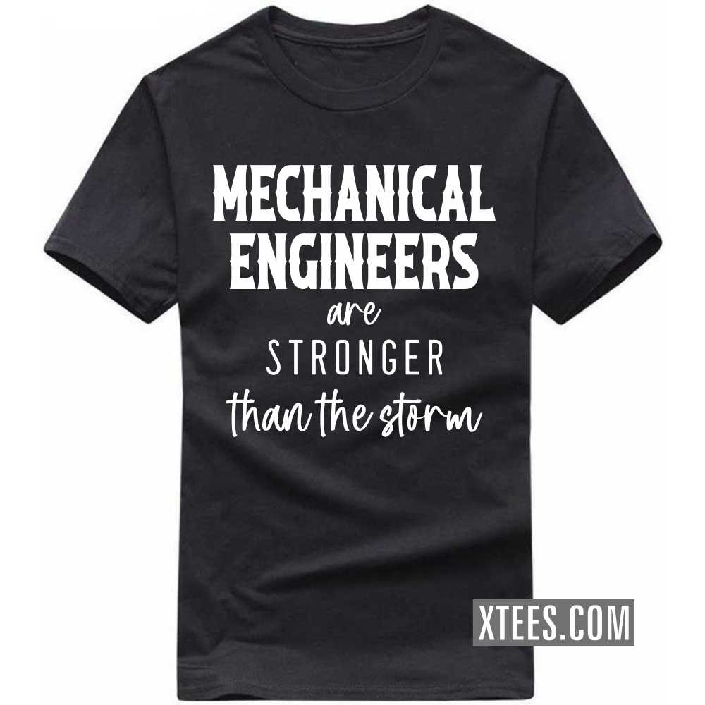 MECHANICAL ENGINEERs Are Stronger Than The Storm Profession T-shirt image