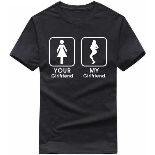 Your Girlfriend My Girlfriend Funny T-shirt India image