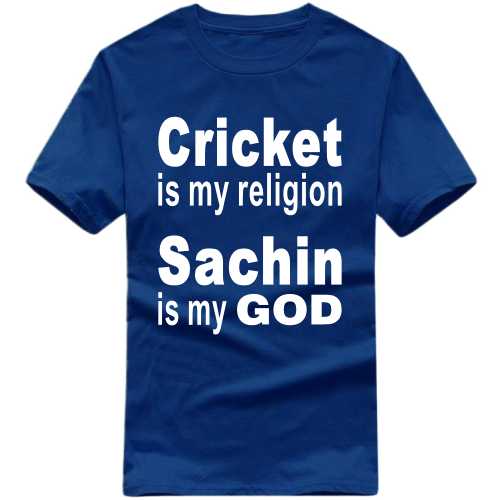 Cricket Is My Religion Sachin Is My God Cricket Slogan T-shirts image