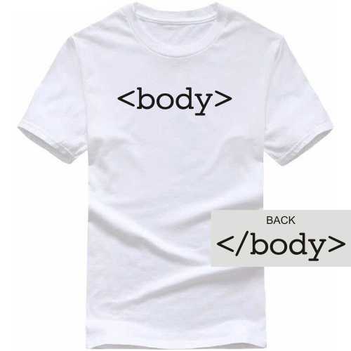 Body Html Funny Geek Programmer Quotes T-shirt India image