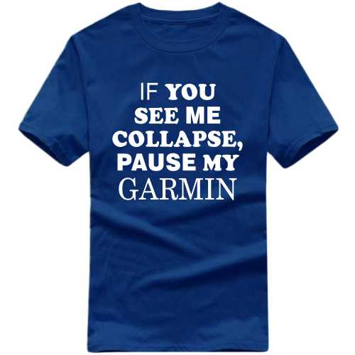 If You See Me Collapse Pause My Garmin Cycling Slogan T-shirts image