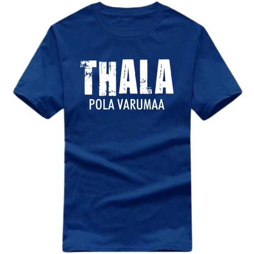 Thala Pola Varuma Ajith Kumar Fans Movie Star Slogan T-shirts image
